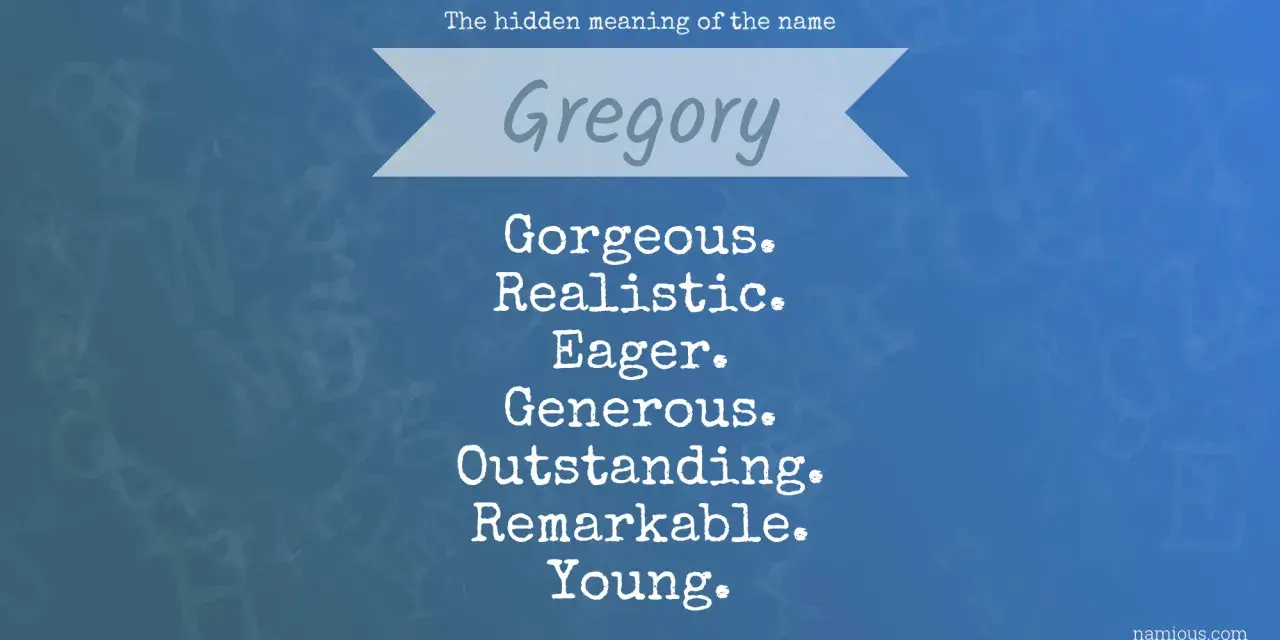 Grafika z napisem "Gregory" i listą cech: Gorgeous, Realistic, Eager, Generous, Outstanding, Remarkable, Young.