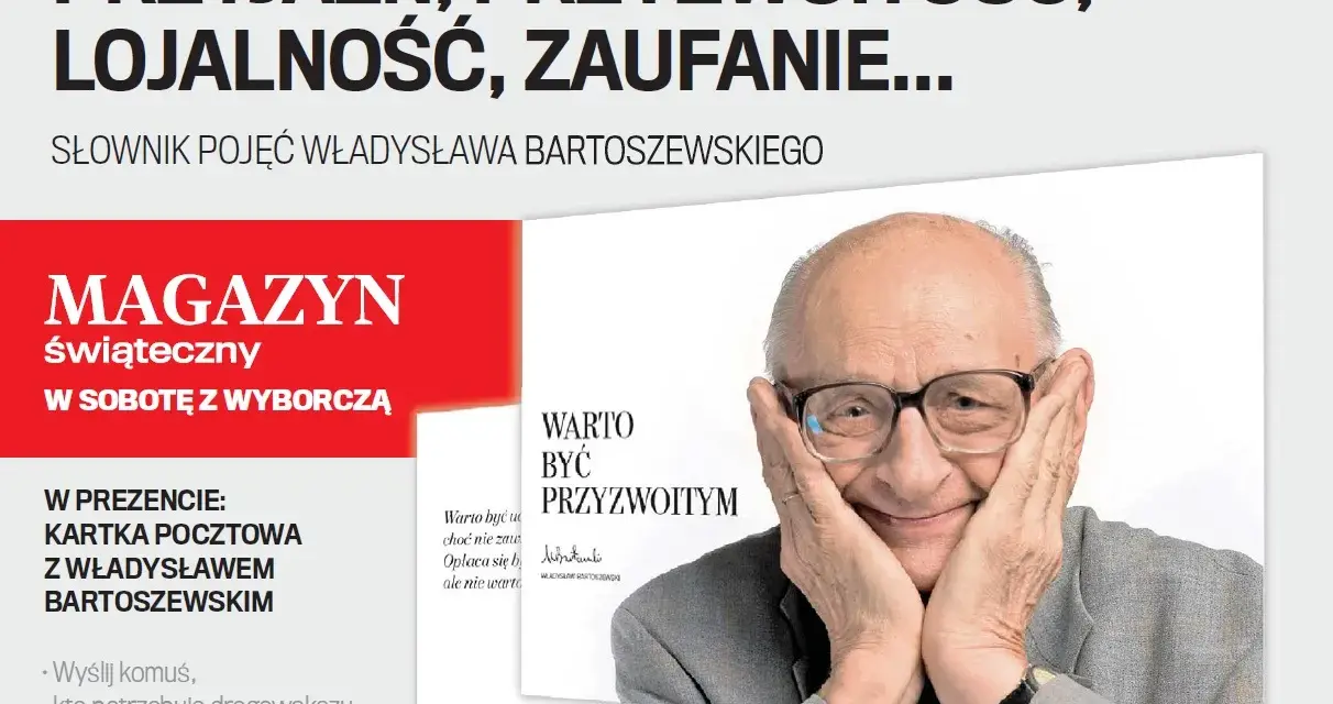 Uśmiechnięty Władysław Bartoszewski z dłońmi przy policzkach. Nagłówek głosi: "Przyjaźń, przyzwoitość, lojalność, zaufanie...". Warto być przyzwoitym.