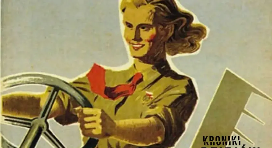 Uśmiechnięta kobieta za kierownicą, symbol postępu i siły. W tle fragment napisu "KRONIKI DZIEJÓW", nawiązujący do historycznych polskich plakatów propagandowych.