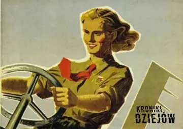 Uśmiechnięta kobieta za kierownicą, symbol postępu i siły. W tle fragment napisu "KRONIKI DZIEJÓW", nawiązujący do historycznych polskich plakatów propagandowych.